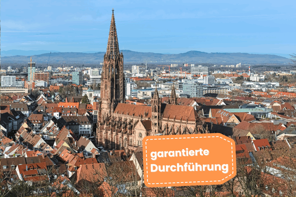 Garantierte Durchfuehrung Freiburg im Breisgau