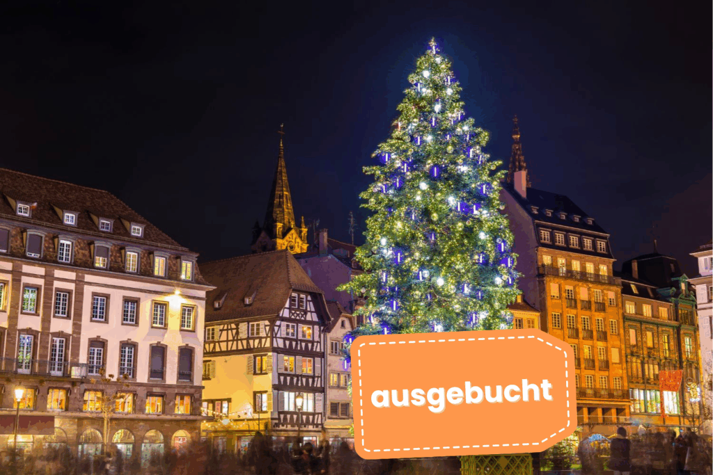 Ausgebucht Weihnachtsmarkt Strassburg